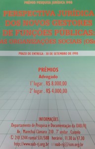  <b> Tema: “Perspectivas Jurídicas dos Novos Gestores de Funções Públicas. As Organizações Sociais.   Colocação: 1° Lugar Nome/Equipe: Nelson Tendrich e Patricia Tendrich da Matta Andreivolo   Colocação: 2° Lugar Nome/Equipe: Cláudia Maria Beatriz Silva Duranti       