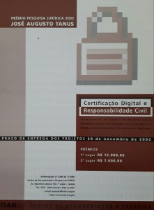  <b> Tema: Certificação Digital e Responsabilidade Civil <br /> Ano:2002 <br /> Colocação: 1° Lugar Nome/Equipe: Alexandre Kering Veronese Aguiar <br /> Colocação: 2° Lugar Nome/Equipe: Cristiane Mello de Miranda Silva     